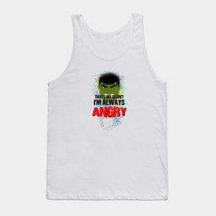 That's My Secret, I'm Always Angry Tank Top